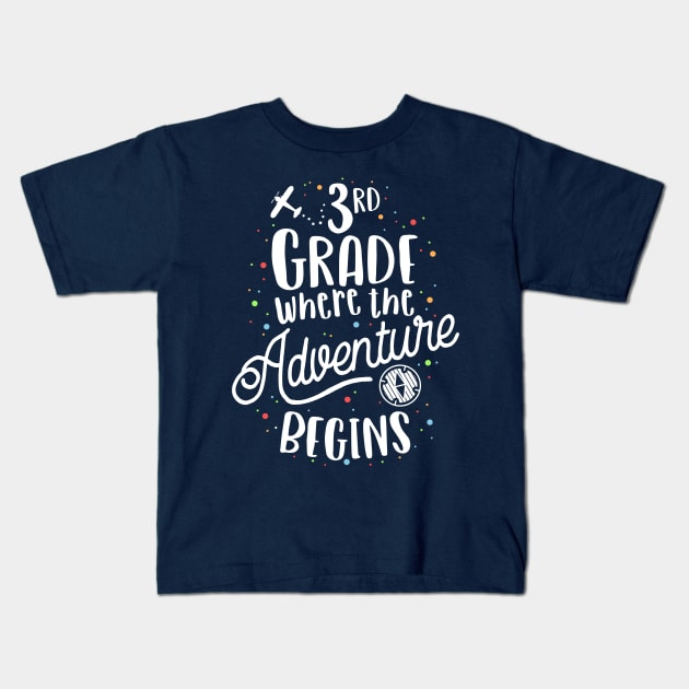 3rd Grade Where The Adventure Begins T-Shirt Kids Teacher Kids T-Shirt by 14thFloorApparel